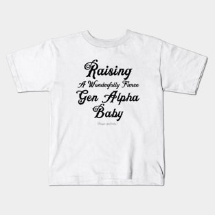 Raising A Gen Alpha Baby Send Help Kids T-Shirt